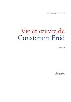 Vie et oeuvre de Constantin Eröd 1