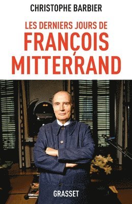 Barbier-C - Les derniers jours de François Mitterrand, Häftad