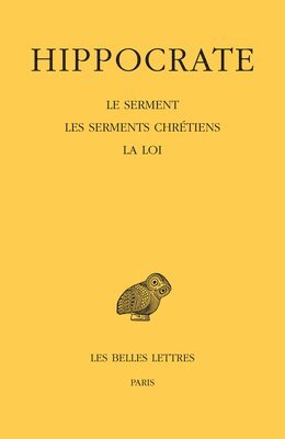 Hippocrate, Jacques Jouanna - Hippocrate: Tome I, 2e Partie: Le Serment. Les Serments Chretiens. La Loi, Häftad