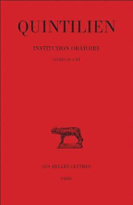 Quintilien, Jean Cousin - Quintilien, Institution Oratoire: Tome II: Livres II-III, Häftad