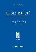 Alain Boureau - Le Desir Dicte: Histoire Du Vu Religieux Dans l'Occident Medieval, Häftad