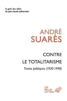Andre Suares, Stephane Barsacq - Contre Le Totalitarisme: Textes Politiques (1920-1948), Häftad