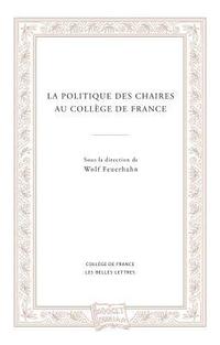 bokomslag La Politique Des Chaires Au College de France