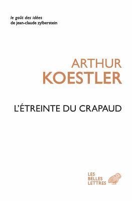 Arthur Koestler - L' Etreinte Du Crapaud, Häftad
