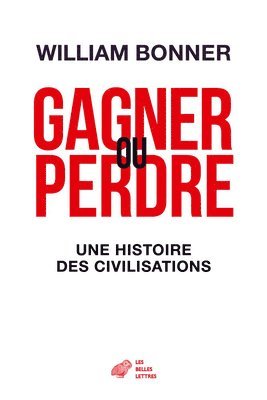 bokomslag Gagner Ou Perdre: Une Histoire Des Civilisations