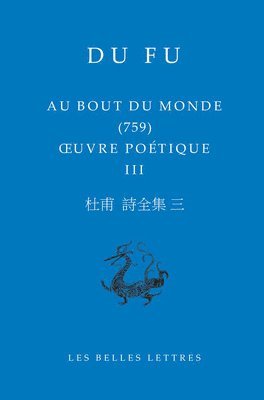 Du Fu - Au Bout Du Monde: Oeuvre Poetique III, Häftad. Tillgänglighet: Tillfälligt slut