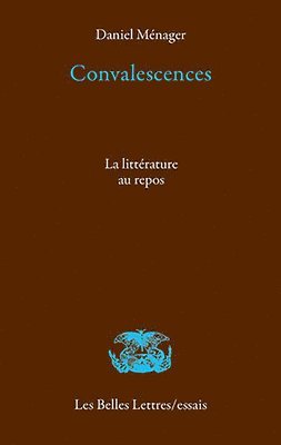 bokomslag Convalescences: La Litterature Au Repos