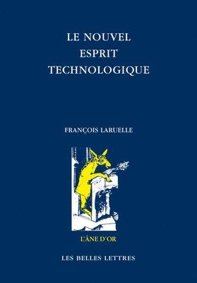Francois Laruelle - Le Nouvel Esprit Technologique, Häftad