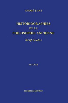 Andre Laks - Historiographies de la Philosophie Ancienne: Neuf Etudes, Häftad. Tillgänglighet: Tillfälligt slut