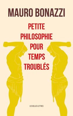 Mauro Bonazzi - Petite Philosophie Pour Temps Troubles, Häftad. Tillgänglighet: Tillfälligt slut