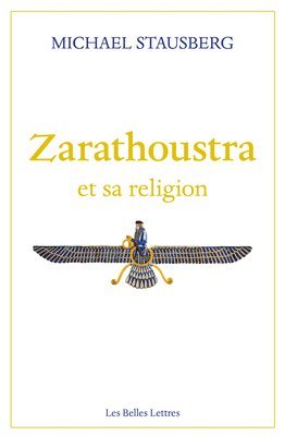 Michael Stausberg - Zarathoustra Et Sa Religion, Häftad