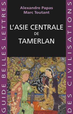 Alexandre Papas, Marc Toutant - L'Asie Centrale de Tamerlan, Häftad. Tillgänglighet: Tillfälligt slut