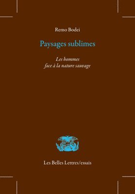 Remo Bodei - Paysages Sublimes: Les Hommes Face a la Nature Sauvage, Häftad