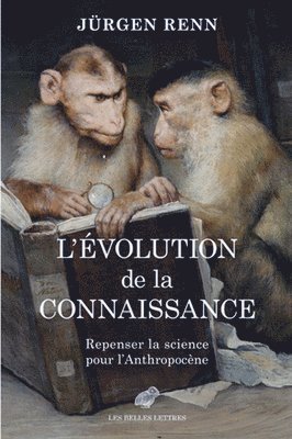 Jurgen Renn - L'Evolution de la Connaissance: Repenser La Science Pour l'Anthropocene, Häftad