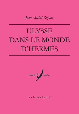 Jean-Michel Ropars - Ulysse Dans Le Monde d'Hermes, Häftad