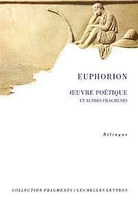 Euphorion, Benjamin Acosta-Hughes - Euphorion, Oeuvre Poetique Et Autres Fragments, Häftad