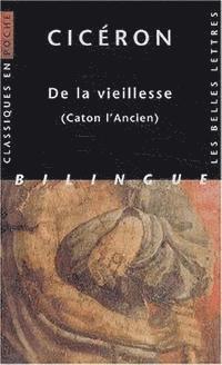 Ciceron - Ciceron, de la Vieillesse: (Caton l'Ancien), Häftad