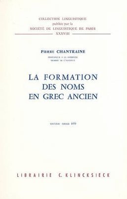 P. Chantraine - La formation des noms en grec ancien, Häftad