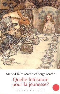 Marie-Claire Martin, Serge Martin - Quelle Litterature Pour La Jeunesse ?, Häftad