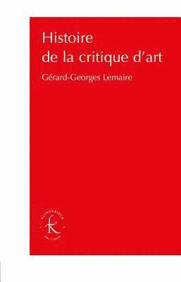Gerard-Georges Lemaire - Histoire de la Critique d'Art, Häftad