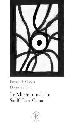 Emanuele Coccia, Donatien Grau - Le Musee Transitoire: Sur 10 Corso Como, Häftad