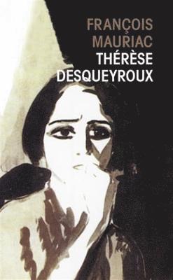 Francois Mauriac - Therese Desqueyroux, Häftad