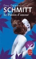Eric-Emmanuel Schmitt - Le poison d'amour, Häftad