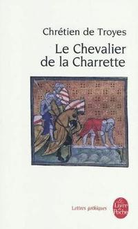 bokomslag Le Chevalier de la Charrette, ou Le Roman de Lancelot