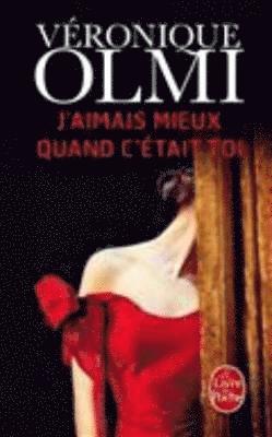 Veronique Olmi - J'aimais mieux quand c'etait toi, Häftad