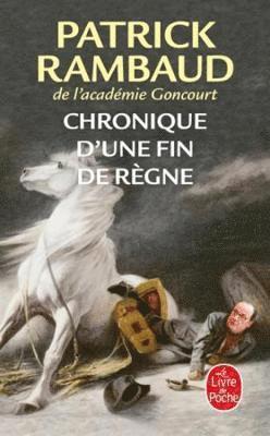 Patrick Rambaud - Chronique d'une fin de regne, Häftad