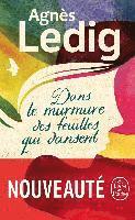 Agnes Ledig, Agnès Ledig - Dans le murmure des feuilles qui dansent, Häftad