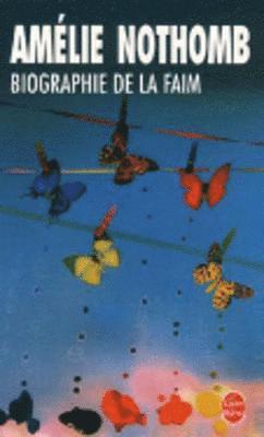 Amelie Nothomb - Biographie De La Faim, Häftad