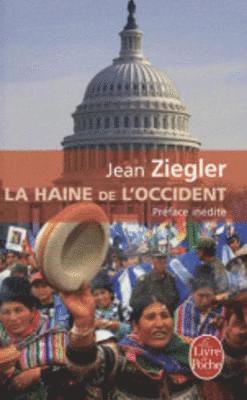 Jean Ziegler - La haine de l'Occident, Häftad