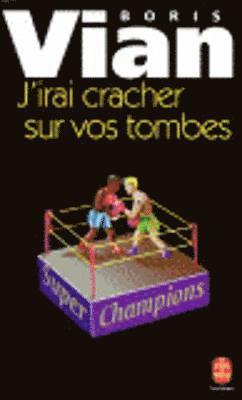 bokomslag J'irai cracher sur vos tombes