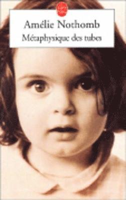 Amelie Nothomb, Amélie Nothomb - Metaphysique des tubes, Häftad