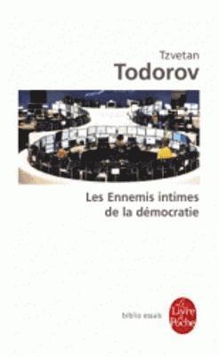 Tzvetan Todorov - Les ennemis intimes de la democratie, Häftad
