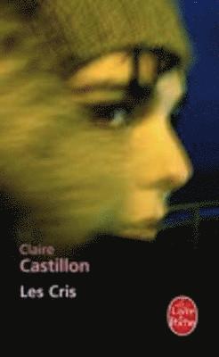 Claire Castillon - Les cris, Häftad