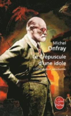 Michel Onfray - Crepuscule D'Une Idole, Häftad