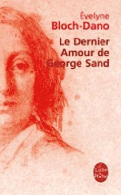 Evelyne Bloch-Dano - Le dernier amour de George Sand, Häftad