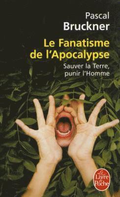 Pascal Bruckner - Le fanatisme de l'Apocalypse, Häftad