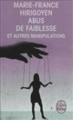 Marie-France Hirigoyen - Abus de faiblesse et autres manipulations, Häftad