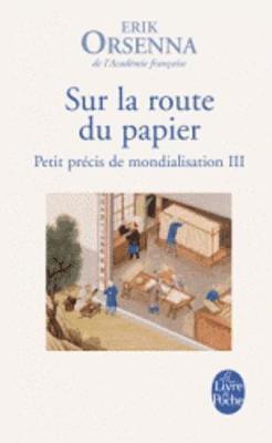 Erik Orsenna - Sur la route du papier (Petit precis de mondialisation 3), Häftad