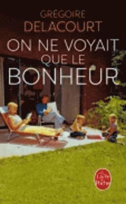 Gregoire Delacourt - On ne voyait que le bonheur, Häftad