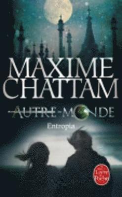 Maxime Chattam - Autre-Monde 4 Entropia, Häftad