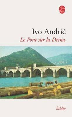 Ivo Andric - Le pont sur la Drina, Häftad
