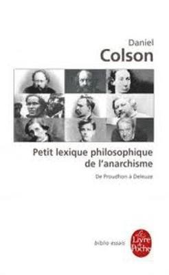 Petit lexique philosophique de l'anarchisme. De Prudhon a Deleuze