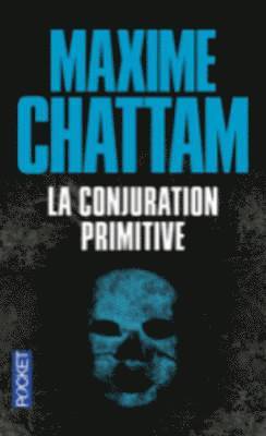 Maxime Chattam - La conjuration primitive, Häftad