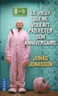 bokomslag Le Vieux Qui NE Voulait Pas Feter Son Anniversaire