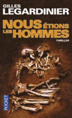 Gilles Legardinier - Nous etions les hommes, Häftad