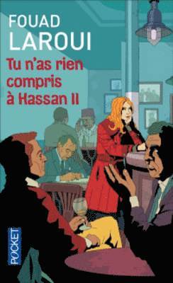 Tu n'as rien compris a Hassan II